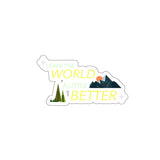 LEAVE THE WORLD A LITTLE BETTER -KOKO Sticker