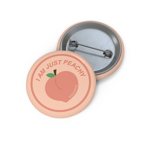 I AM JUST PEACHY Pin Buttons