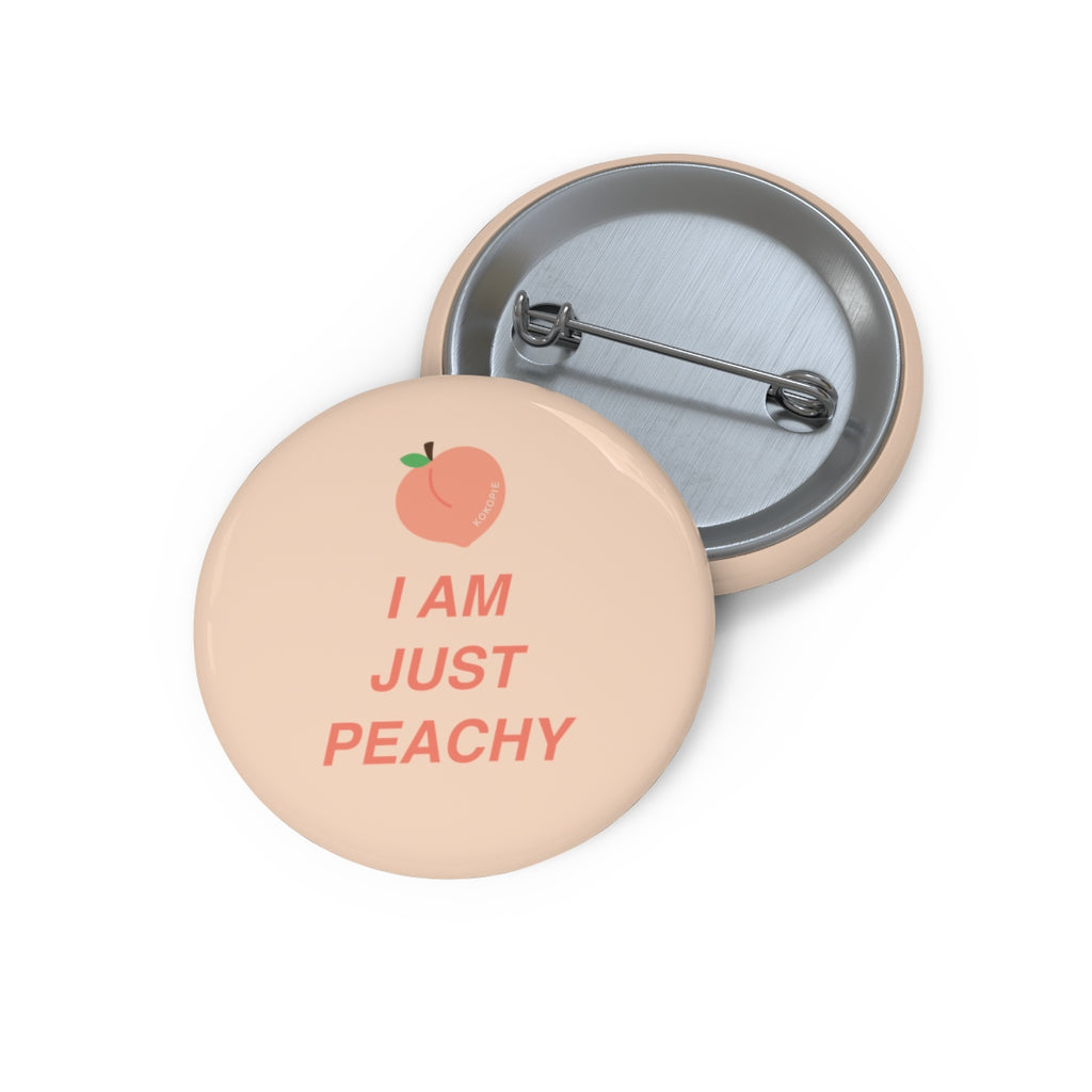 I AM JUST PEACHY Pin Buttons